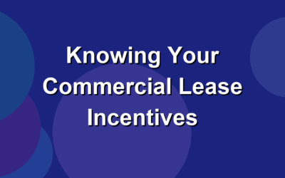 Knowing Your Commercial Lease Incentives Before Signing